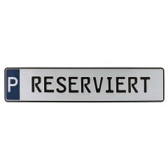 Beispiel Parkplatz mit der Beschriftung RESERVIERT bestellen.